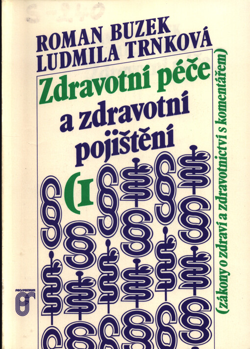 Zdravotní péče a zdravotní pojištění: zákony o zdraví a zdravotnictví s komentářem