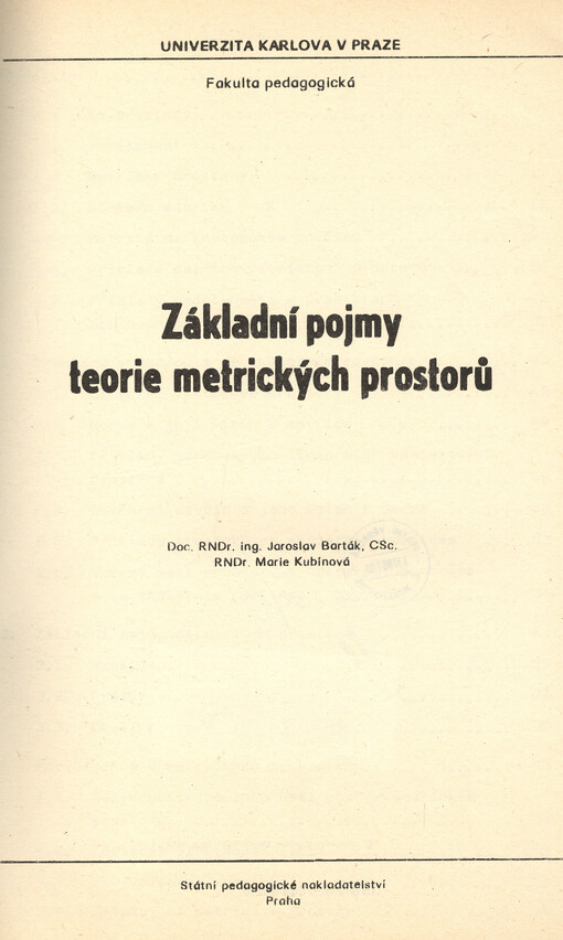 Základní pojmy teorie metrických prostorů :Určeno pro posl. fak. pedagog., 2. vyd.