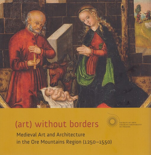 (Art) without borders :medieval art and architecture in the Ore Mountains Region (1250-1550)