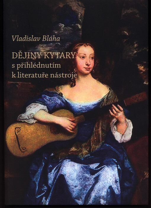 Dějiny kytary : s přihlédnutím k literatuře nástroje