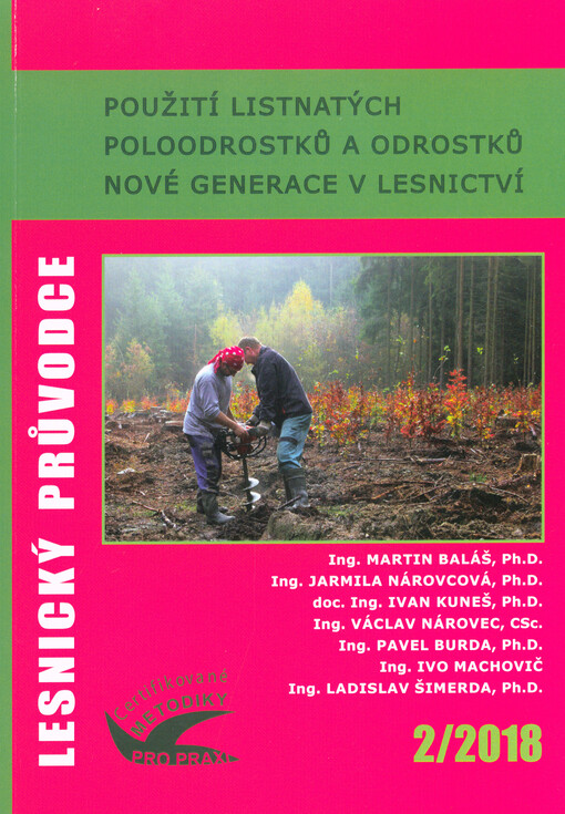 Použití listnatých poloodrostků a odrostků nové generace v lesnictví : certifikovaná metodika = Use of the new generation broadleaf semi-saplings and saplings in forestry
