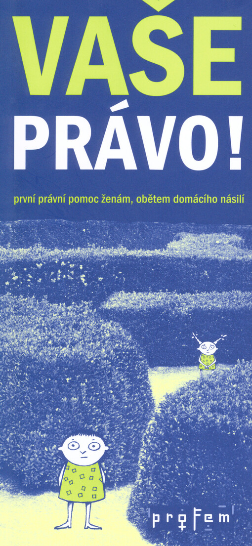 Vaše právo! : první právní pomoc ženám, obětem domácího násilí