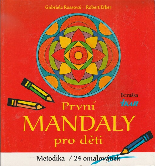 První mandaly pro děti : metodika, 24 omalovánek