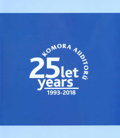Komora auditorů: 25 let = 25 years : 1993-2018