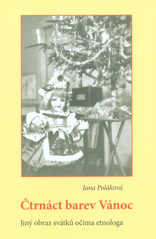 Čtrnáct barev Vánoc : jiný obraz svátků očima etnologa