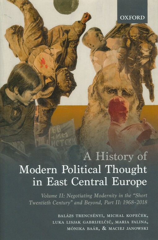 A history of modern political thought in East Central Europe.