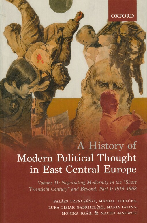 A history of modern political thought in East Central Europe.