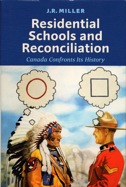 Residential schools and reconciliation : Canada confronts its history