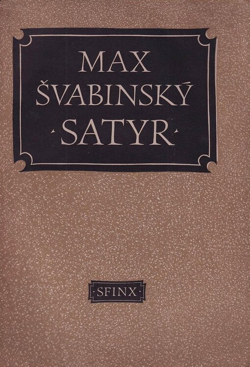 Satyr :soubor grafických listů k veršům Viktora Huga, které přeložil Svatopluk Kadlec z franc. orig. Le satyre [La légende des siècles]