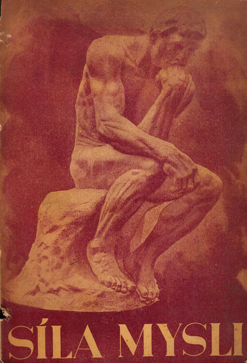 Síla mysli :cesta k odhalení mocných přírodních zákonů, k získání psychických schopností, síly mysli a podvědomí : stručný popis 