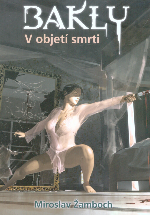 Bakly. V objetí smrti