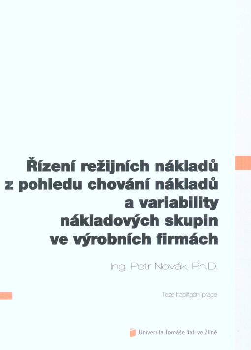 Řízení režijních nákladů z pohledu chování nákladů a variability nákladových skupin ve výrobních firmách