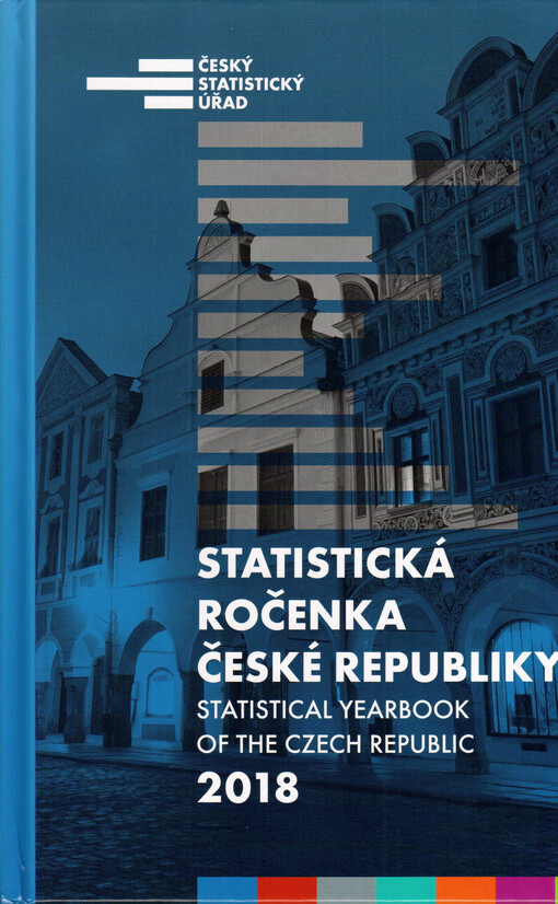 Statistická ročenka České republiky 2018 = Statistical yearbook of the Czech Republic 2018