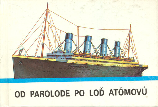 Od parolode po loď atómovu