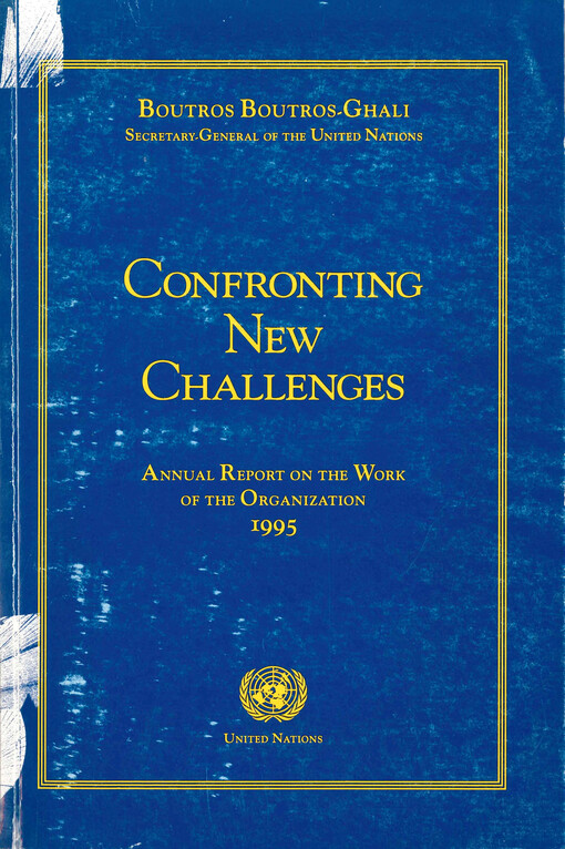 Confronting new challenges 1995 : report on the work of the organization from the forty-ninth to the fiftieth session of the general assembly