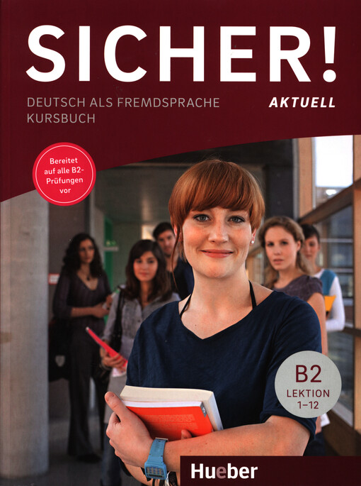 Sicher! Aktuell : Niveau B2 : Deutsch als Fremdsprache : Lektion 1-12. Kursbuch