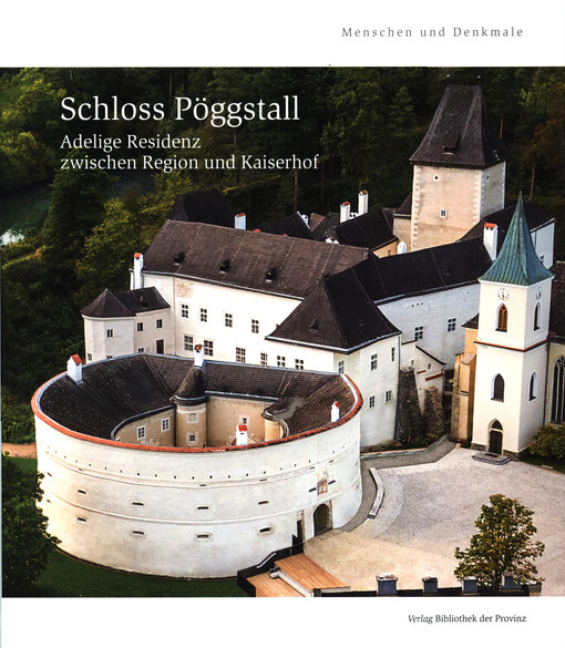 Schloss Pöggstall : adelige Residenz zwischen Region und Kaiserhof