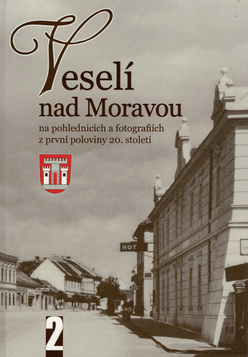 Veselí nad Moravou : na pohlednicích a fotografiích z první poloviny 20. století. II.