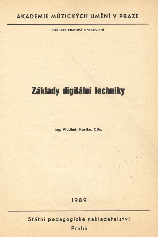 Základy digitální techniky :[určeno pro posl. fak. filmové a televizní]