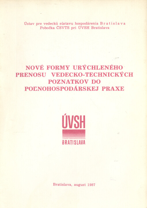 Nové formy urýchleného prenosu vedecko-technických poznatkov do poľnohospodárskej praxe : zborník přednášok zo seminára na AX' 87