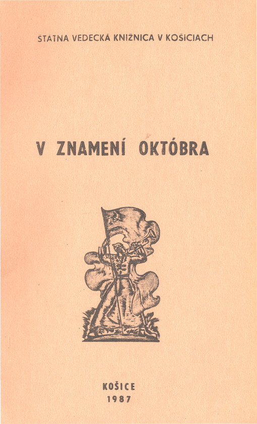 V znamení Októbra : ohlas Veľkej októbrovej socialistickej revolúcie na východnom Slovensku : jubilejná regianálna bibliografia