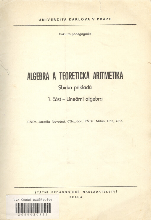 Algebra a teoretická aritmetika :sbírka příkladů.Část 1,Lineární algebra