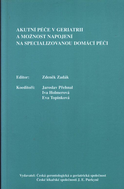 Akutní péče v geriatrii a možnost napojení na specializovanou domácí péči