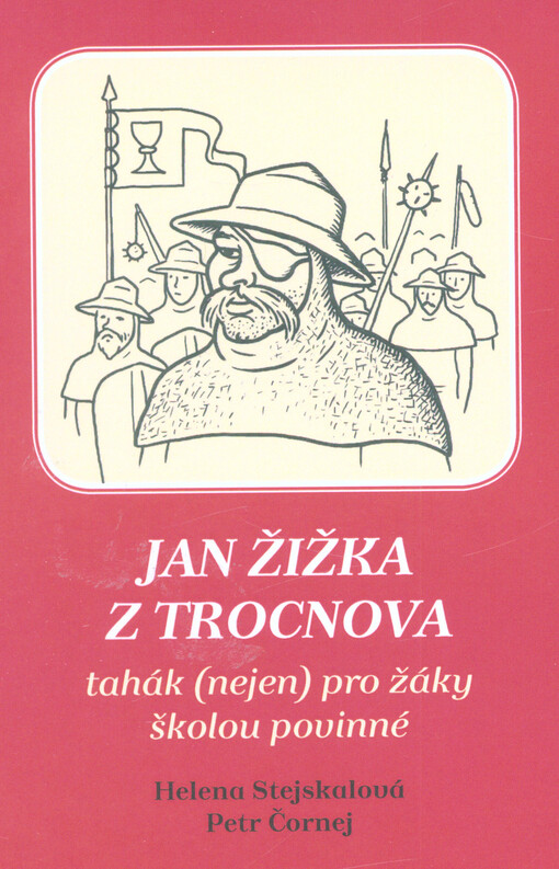 Jan Žižka z Trocnova tahák (nejen) pro žáky školou povinné