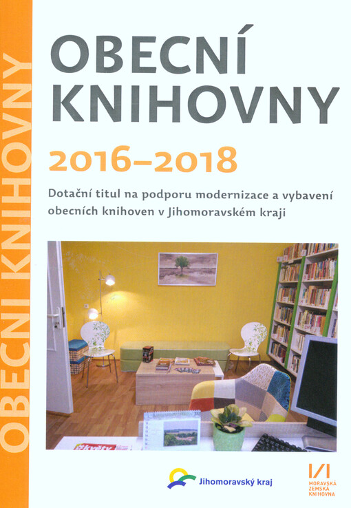 Obecní knihovny 2016-2018 : dotační titul na podporu modernizace a vybavení obecních knihoven v Jihomoravském kraji
