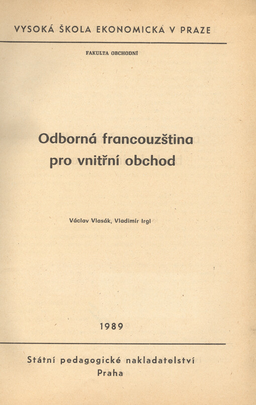 Odborná francouzština pro vnitřní obchod :určeno pro posl. fak. obchodní