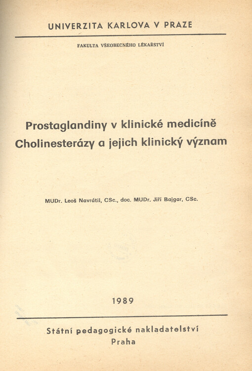 Prostaglandiny v klinické medicíně ;cholinesterázy a jejich klinický význam
