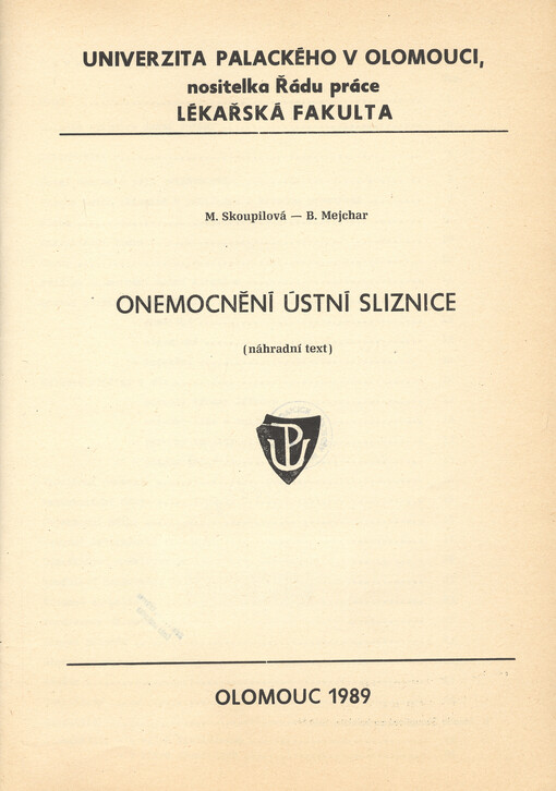 Onemocnění ústní sliznice :Náhradní text : Určeno pro posl. 4. a 5. roč. stomatologického směru lék. fak.