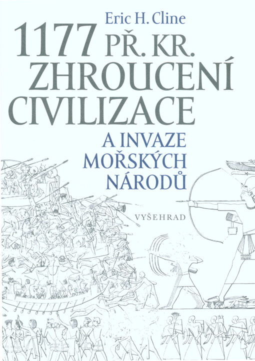 1177 př. Kr. Zhroucení civilizace a invaze mořských národů