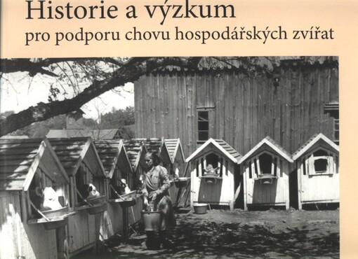 Historie a výzkum pro podporu chovu hospodářských zvířat /
