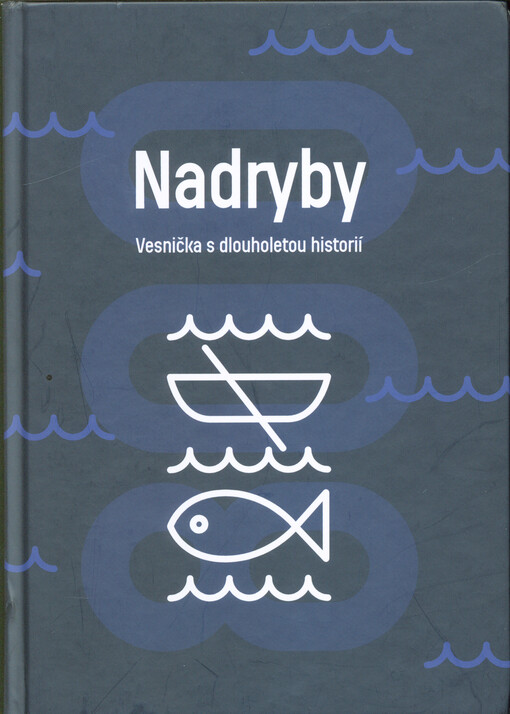Nadryby : vesnička s dlouholetou historií