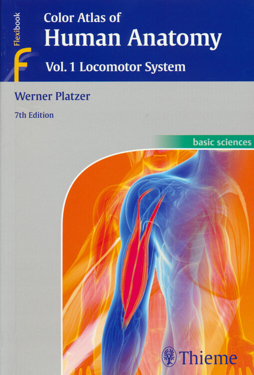 Color atlas of human anatomy :in 3 volumes.Volume 1,Locomotor system