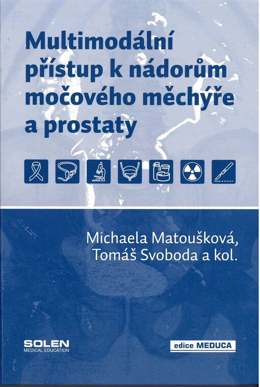 Multimodální přístup k nádorům močového měchýře a prostaty