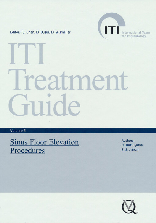 ITI treatment guide. Volume 5, Sinus floor elevation : procedures