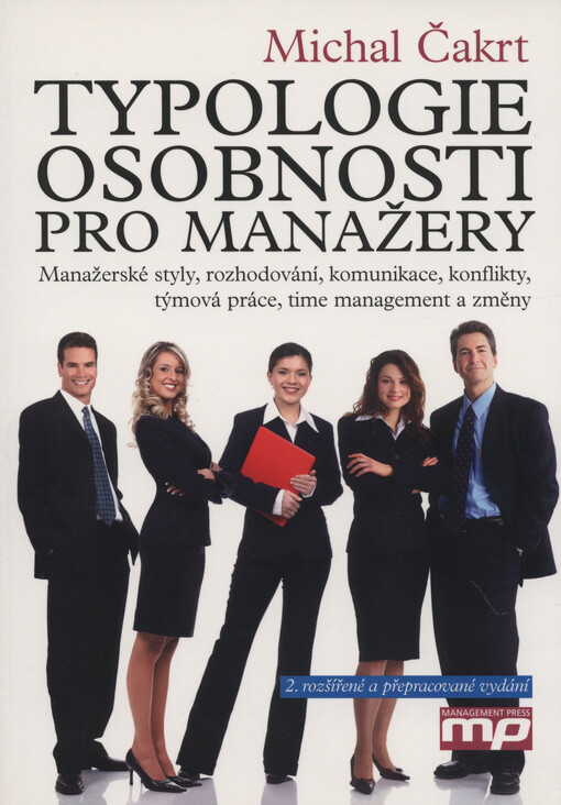 Typologie osobnosti pro manažery: manažerské styly, rozhodování, komunikace, konflikty, týmová práce, time management a změny