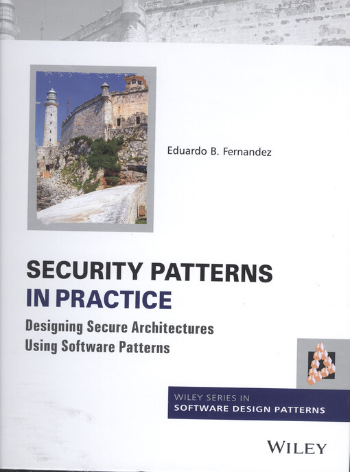 Security patterns in practice : designing secure architectures using software patterns