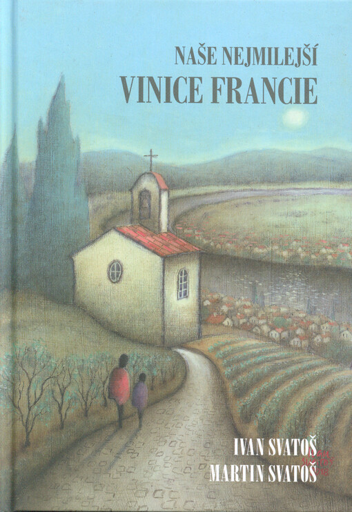 Naše nejmilejší vinice Francie