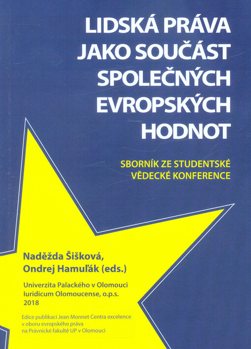 Lidská práva jako součást společných evropských hodnot : sborník ze studentské vědecké konference