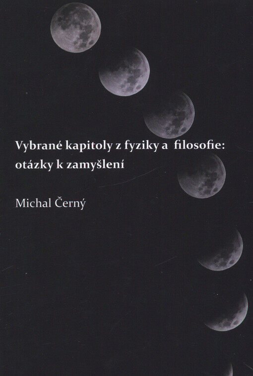 Vybrané kapitoly z fyziky a filosofie : otázky k zamyšlení