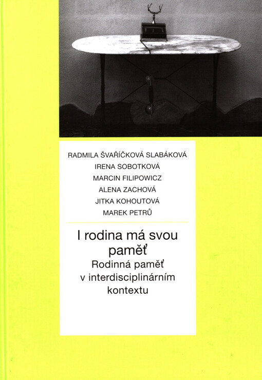 I rodina má svou paměť: rodinná paměť v interdisciplinárním kontextu