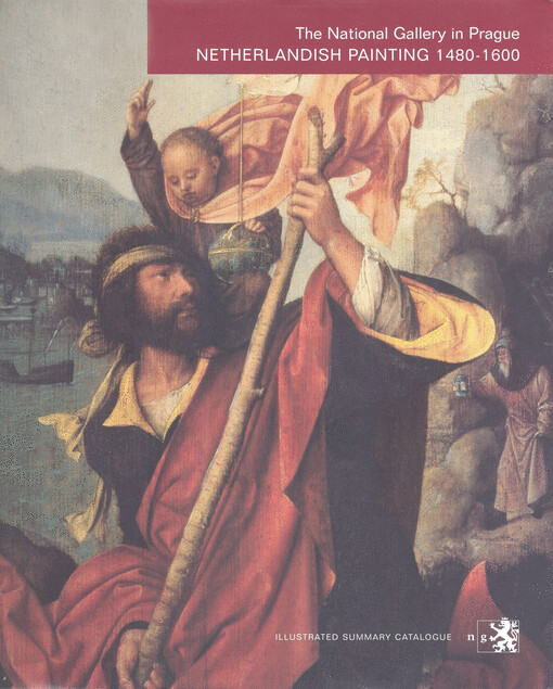 Netherlandish painting 1480-1600 : the National Gallery in Prague