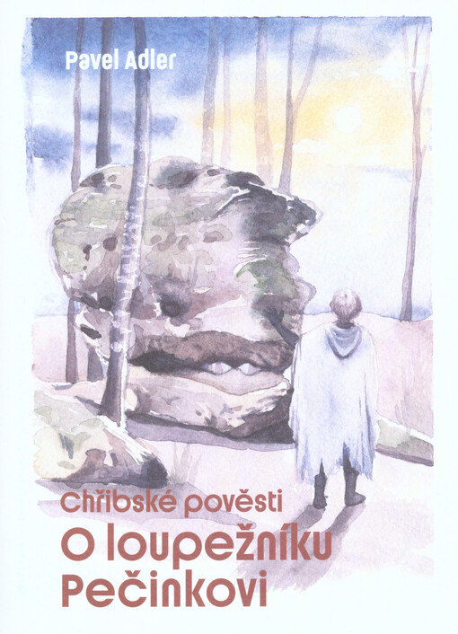 Chřibské pověsti o loupežníku Pečinkovi