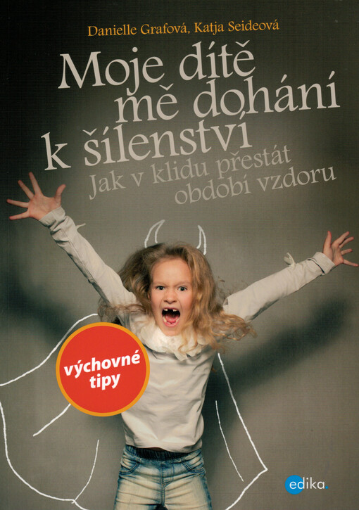 Moje dítě mě dohání k šílenství