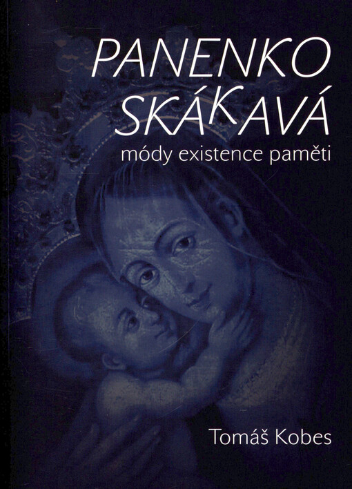 Panenko Skákavá!: módy existence paměti