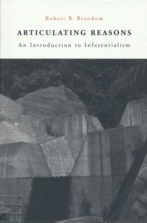 Articulating reasons : an introduction to inferentialism