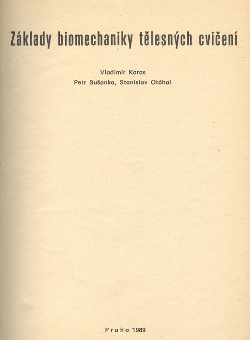 Základy biomechaniky tělesných cvičení : [skripta pro posl. fak. tělesné výchovy a sportu Univ. Karlovy]